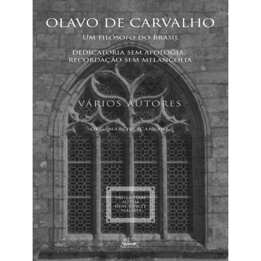 Olavo De Carvalho, Um Filósofo Do Brasil
