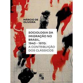 Sociologia Da Imigração No Brasil, 1940-1970