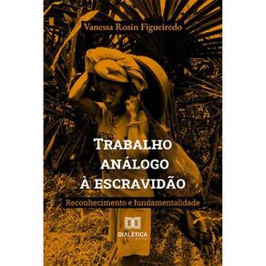 Trabalho análogo à escravidão - Reconhecimento e fundamentalidade