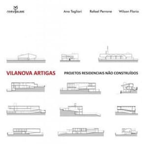 Vilanova Artigas - Projetos Residenciais Não Construídos