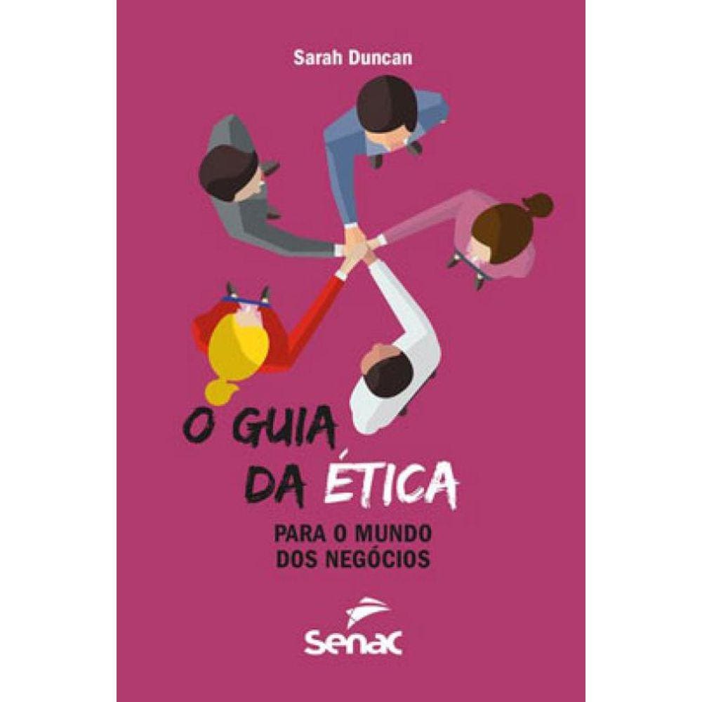 O Guia Da Ética Para O Mundo Dos Negócios