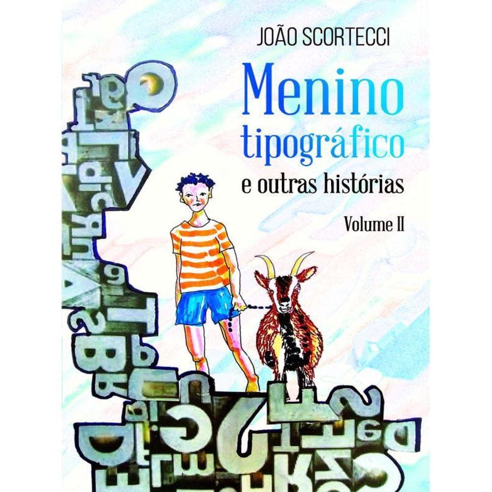 Menino Tipográfico E Outras Histórias - Vol. 2