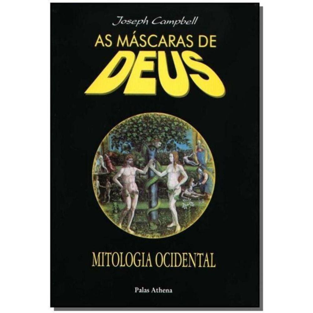 Máscaras de Deus, as - Vol.03 - Mitologia Ocidental