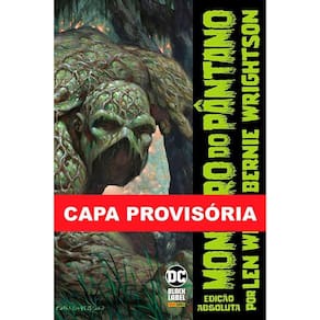 Monstro do Pântano por Lein Wein e Bernie Wrightson - Edição Absoluta