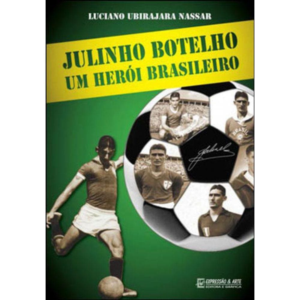 Julinho Botelho - Um Heroi Brasileiro