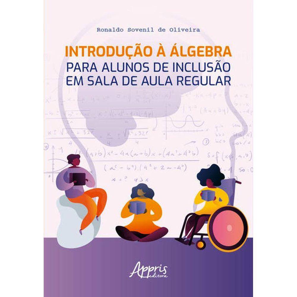 Introdução À Álgebra Para Alunos De Inclusão Em Sala De Aula Regular