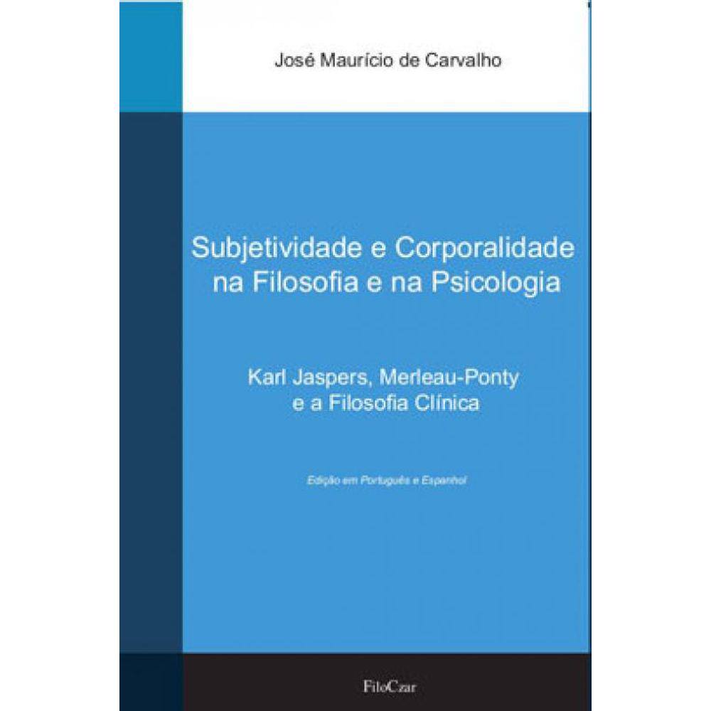 Subjetividade E Corporalidade Na Filosofia E Na Psicologia
