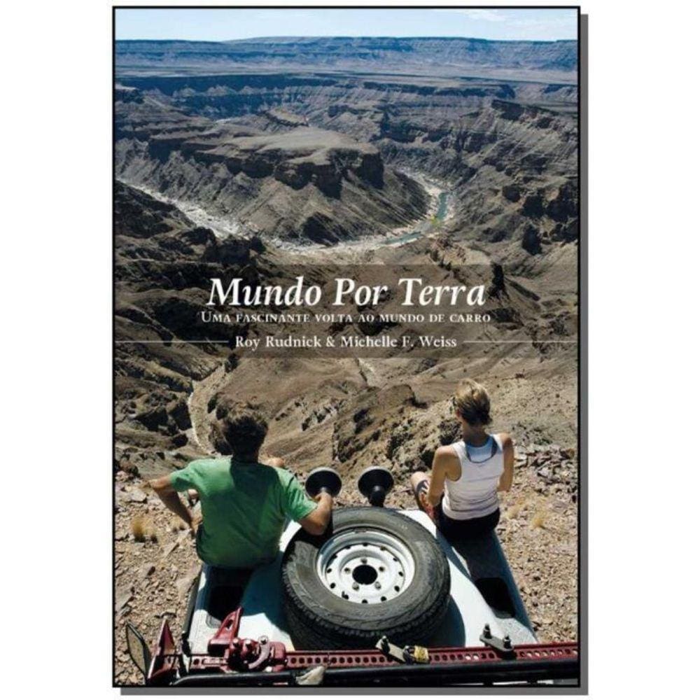 Mundo por Terra - uma Fascinante Volta ao Mundo de Carro