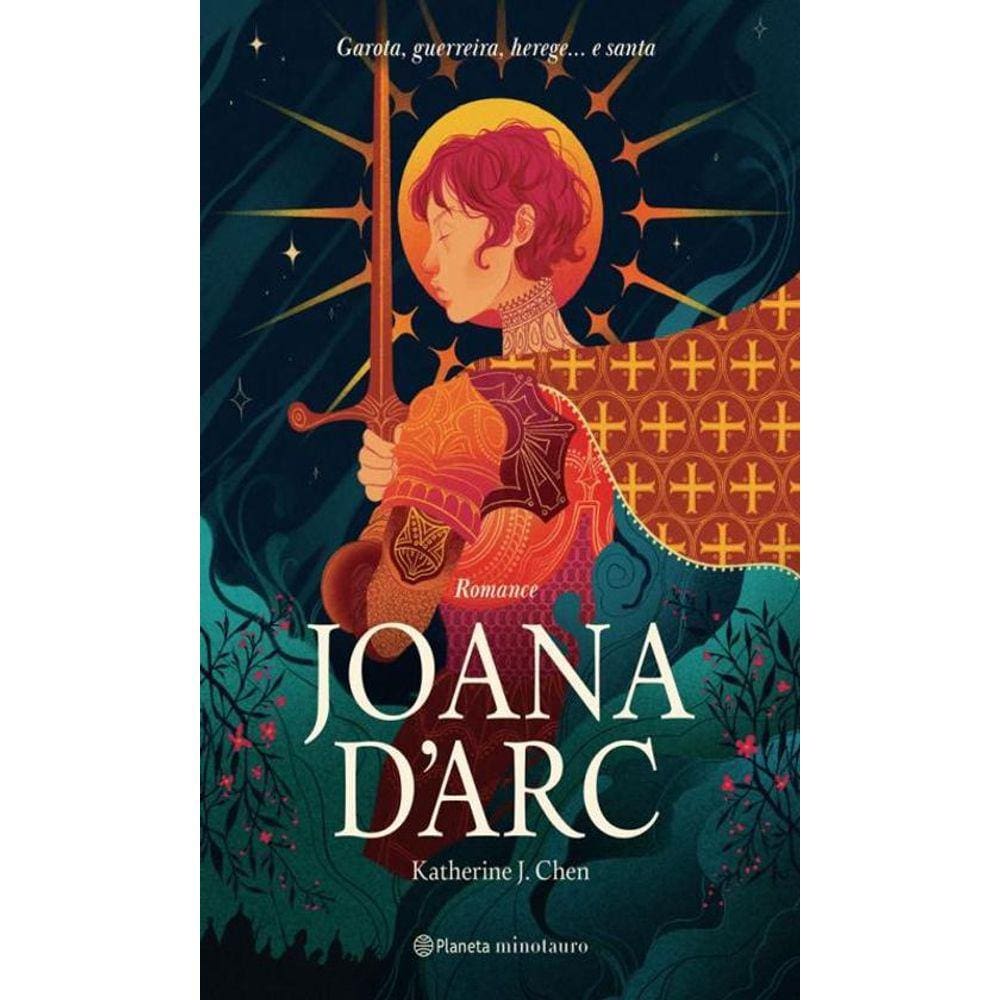 Joana Darc Garota, Guerreira, Herege... E Santa