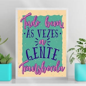 Quadro Às Vezes A Gente Transborda 45X34Cm Branca