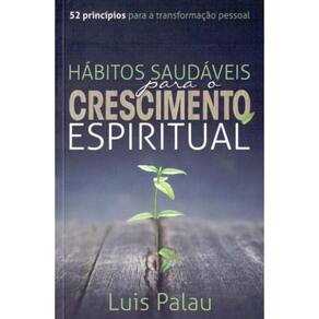 Hábitos Saudáveis Para o Crescimento Espiritual