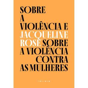 Sobre a violência e sobre a violência contra as mulheres
