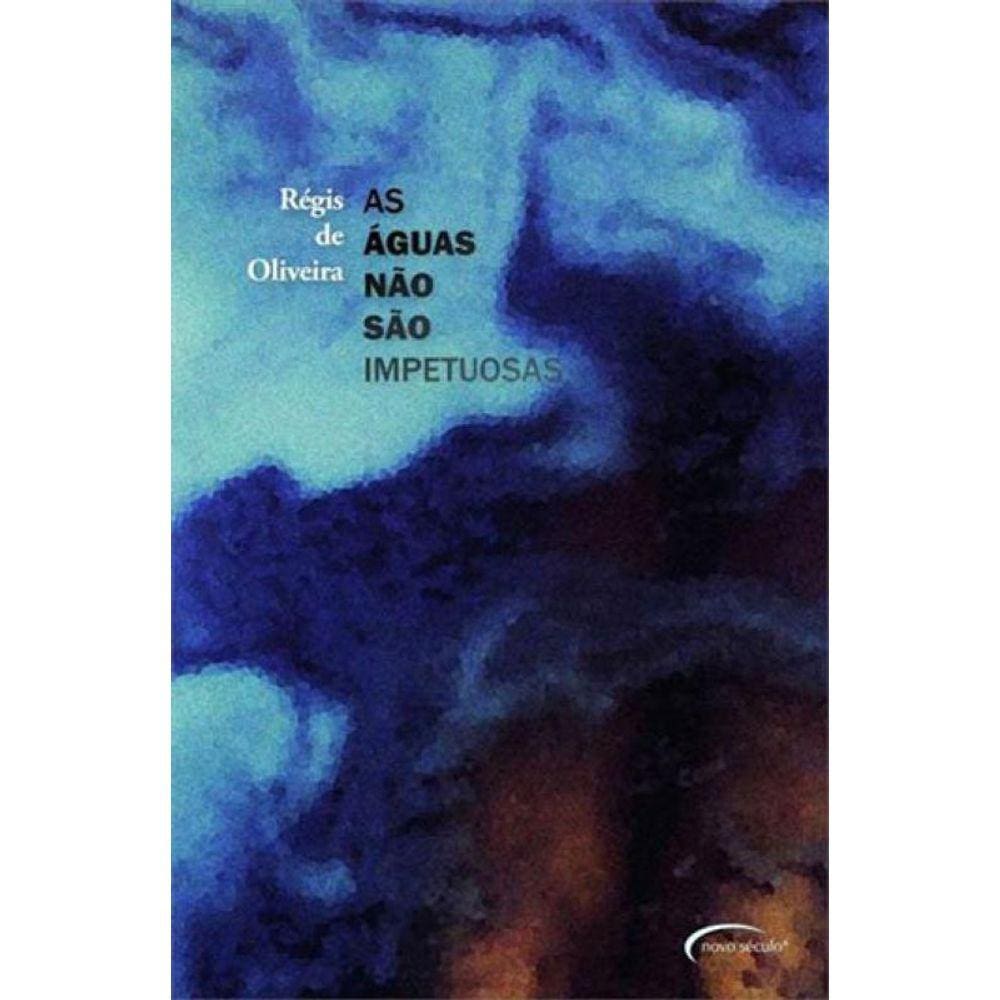 As Águas Não São Impetuosas