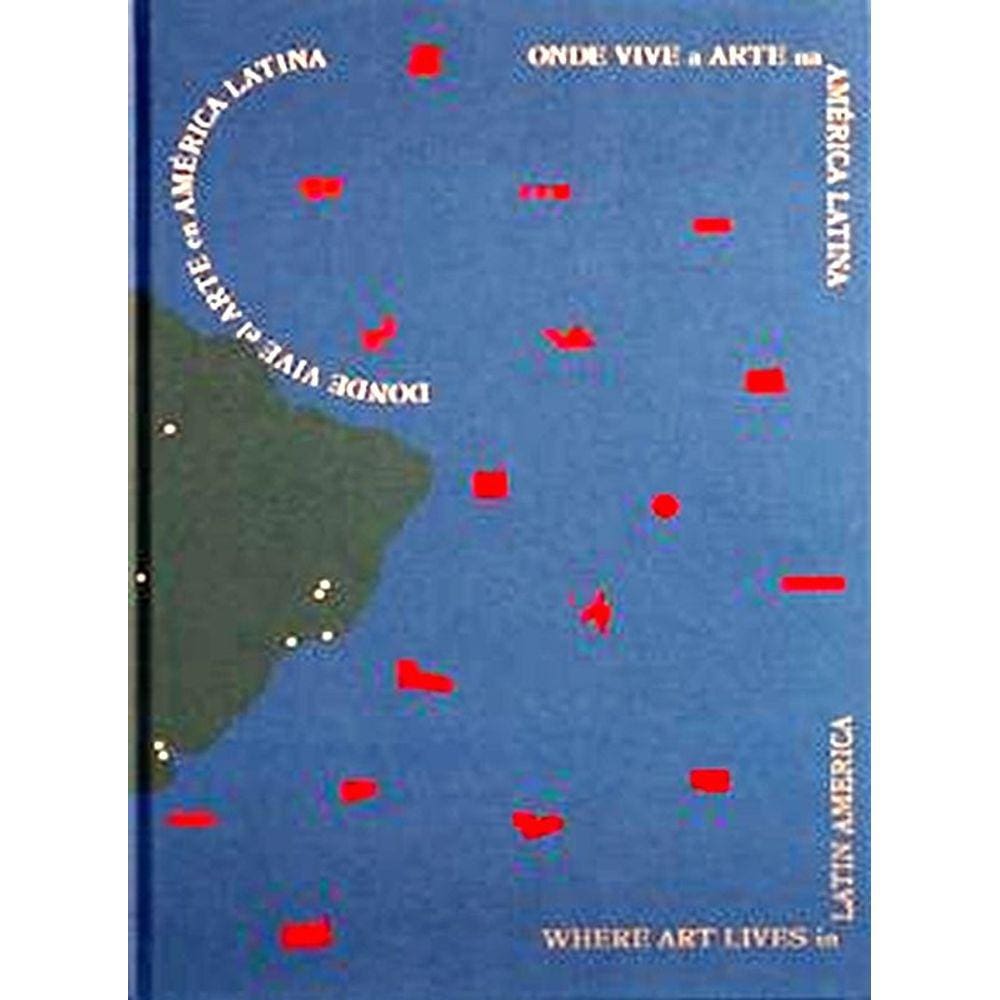 Onde Vive A Arte Na América Latina