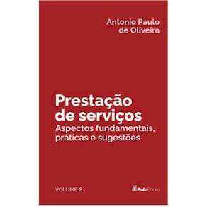Prestação de Serviços - Aspectos fundamentais, práticas e sugestões (Volume 2)
