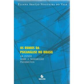 Rumos Da Psicanalise No Brasil,Os- Um Estudo Sobre