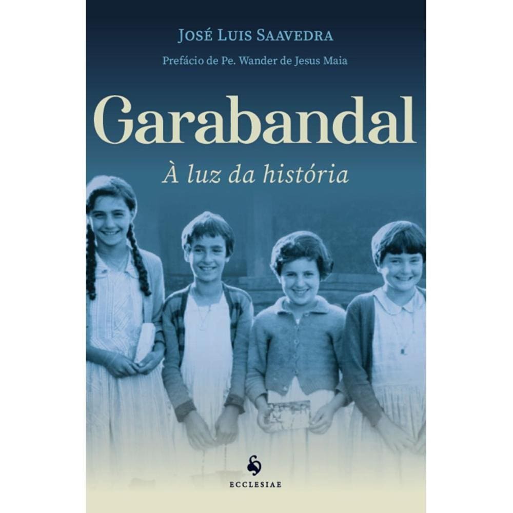 Garabandal: À luz da história ( José Luis Saavedra )