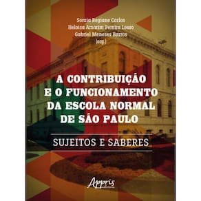 A Contribuição E O Funcionamento Da Escola Normal De São Paulo