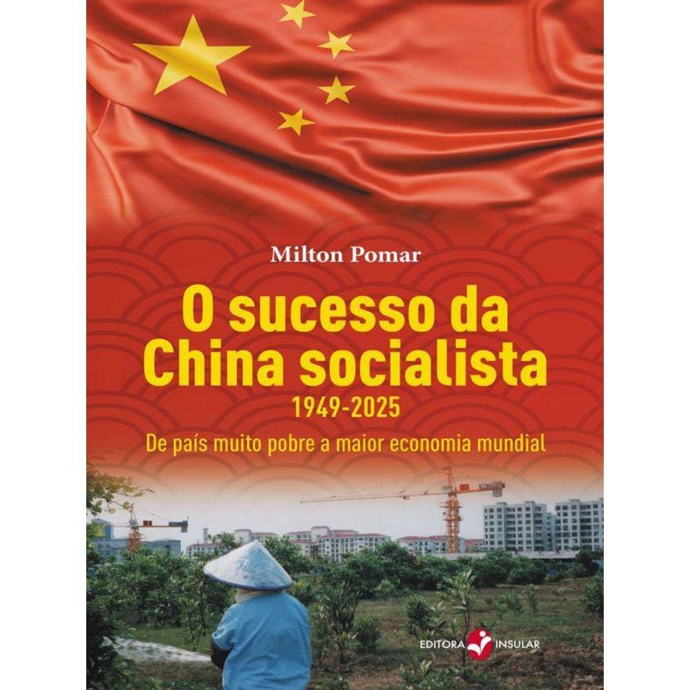 O Sucesso Da China Socialista 1949-2025