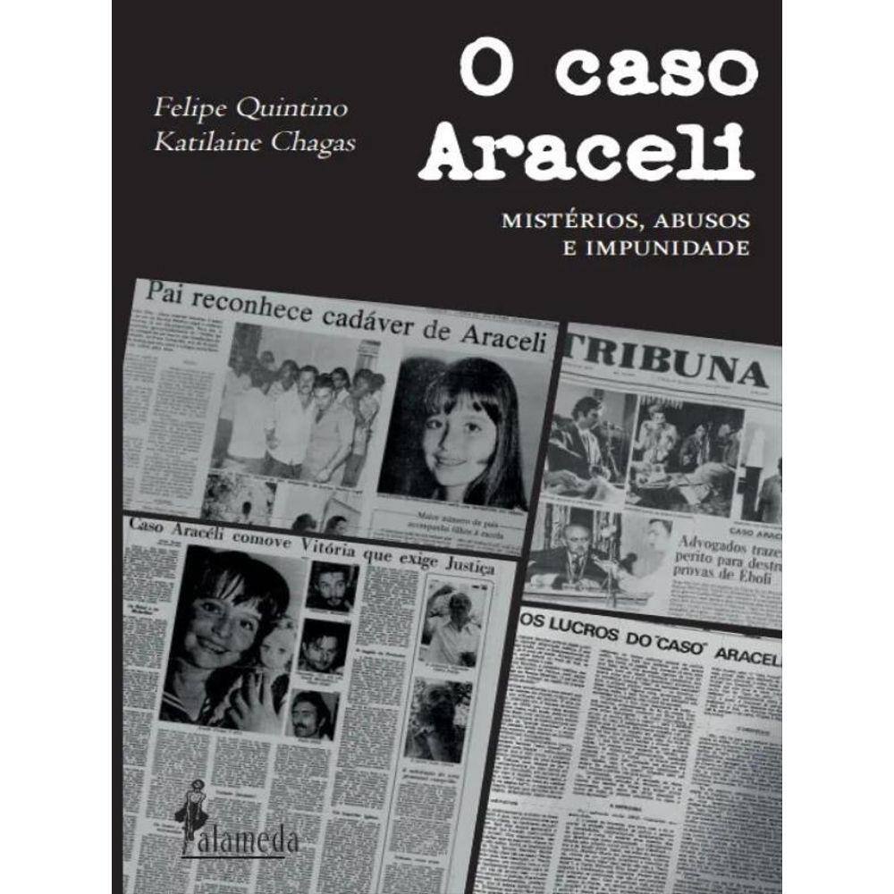 O Caso Araceli - Mistérios, Abusos E Impunidade