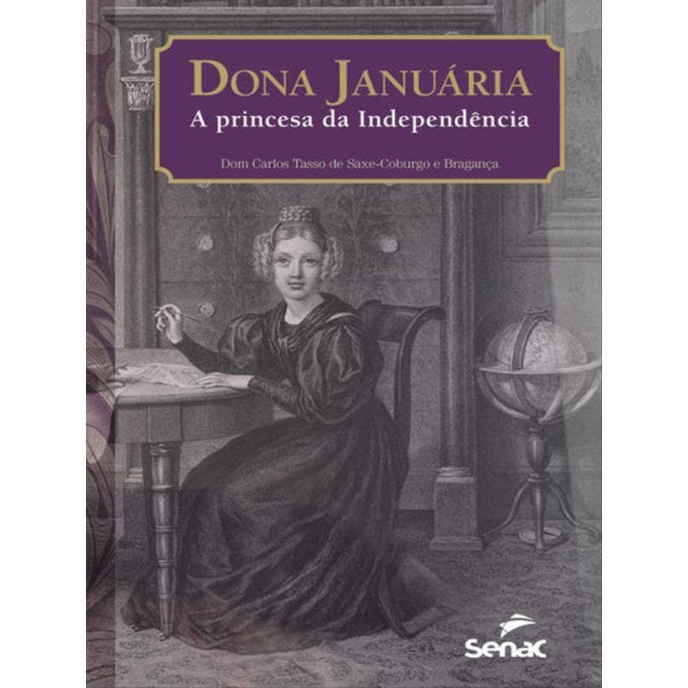 Dona Januária, A Princesa Da Independência
