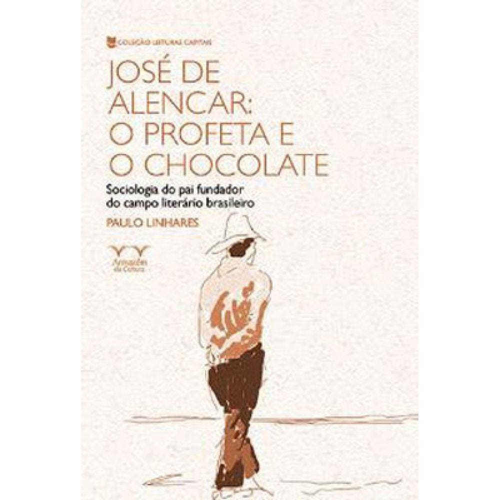 José De Alencar: O Profeta E O Chocolate