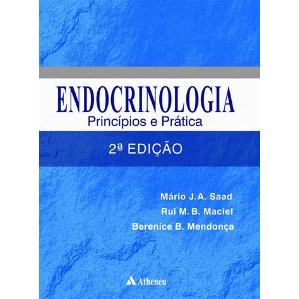Endocrinologia - Princípios E Práticas