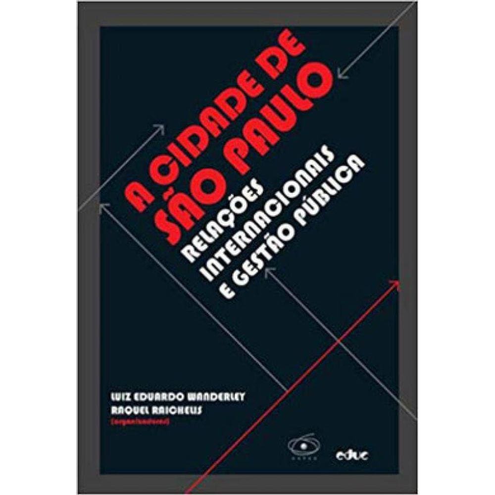 Cidade De São Paulo - Relaçoes Internacionais E Gestão Pública