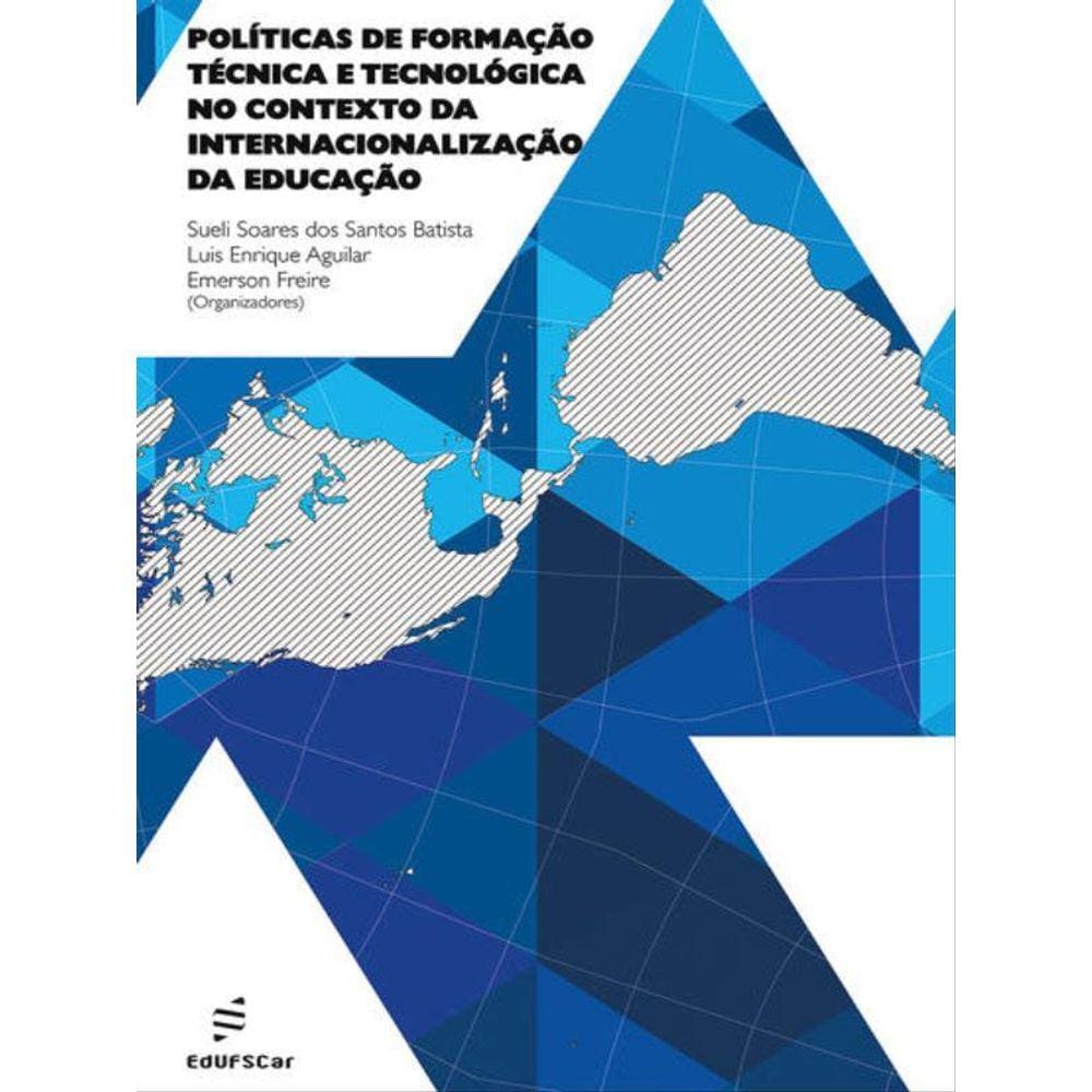 Políticas De Formação Técnica E Tecnológica No Contexto Da Internacionalização Da Educação