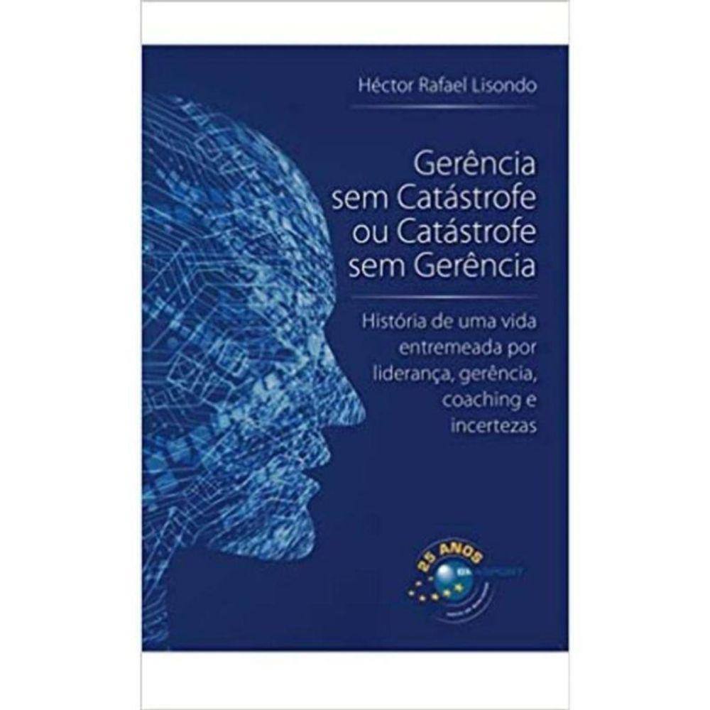 Gerência Sem Catástrofe Ou Catástrofe Sem Gerência