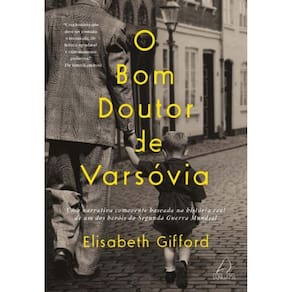 o Bom Doutor De Varsóvia - Uma Narrativa Comovente Baseada Na História Real De Um Dos Heróis Da Segu