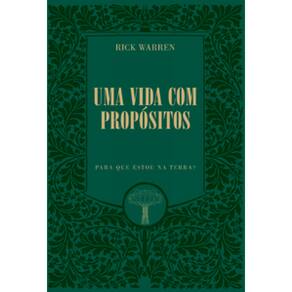 Uma Vida Com Propósitos: Para Que Estou Na Terra?
