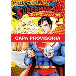 Superman vs Comida - As refeições do Homem de Aço 01