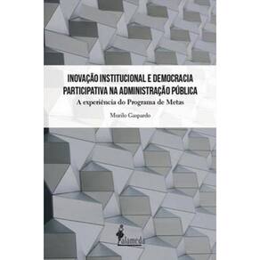 Inovação Institucional E Democracia Participativa Na Administração Pública