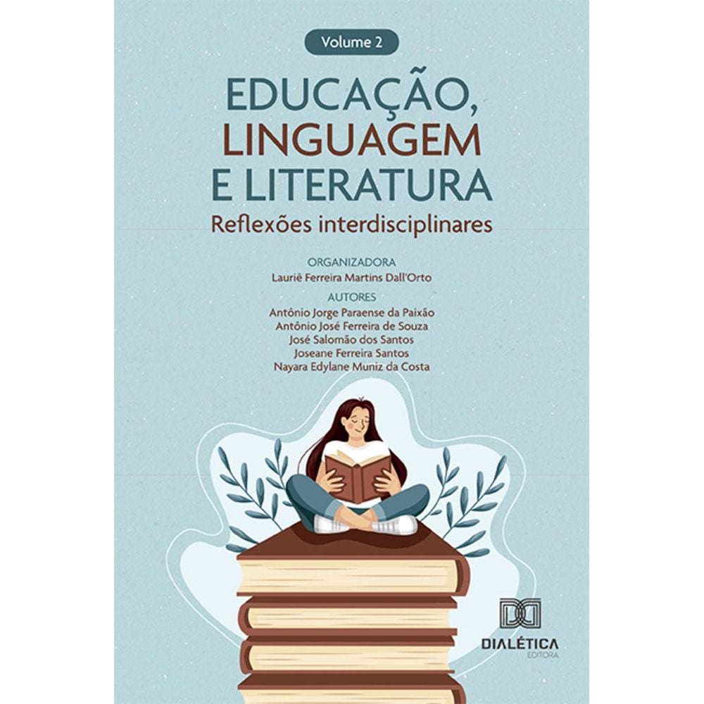 Educação, Linguagem e Literatura - reflexões interdisciplinares - Volume 2