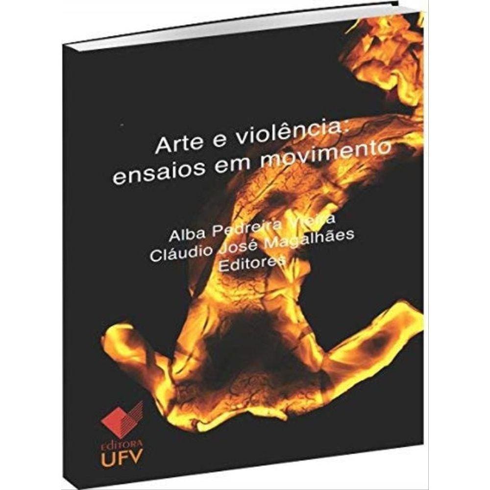 Arte E Violência - Ensaios Em Movimento