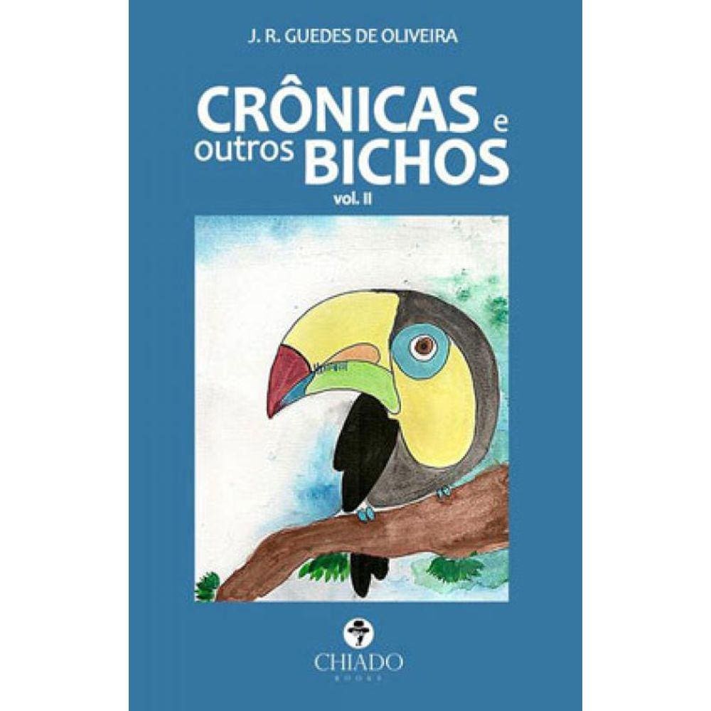 Crônicas E Outros Bichos - Vol Ii - Vol. 2