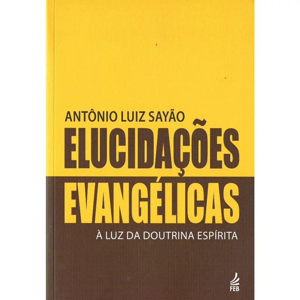 Elucidações Evangélicas - Nova Edição
