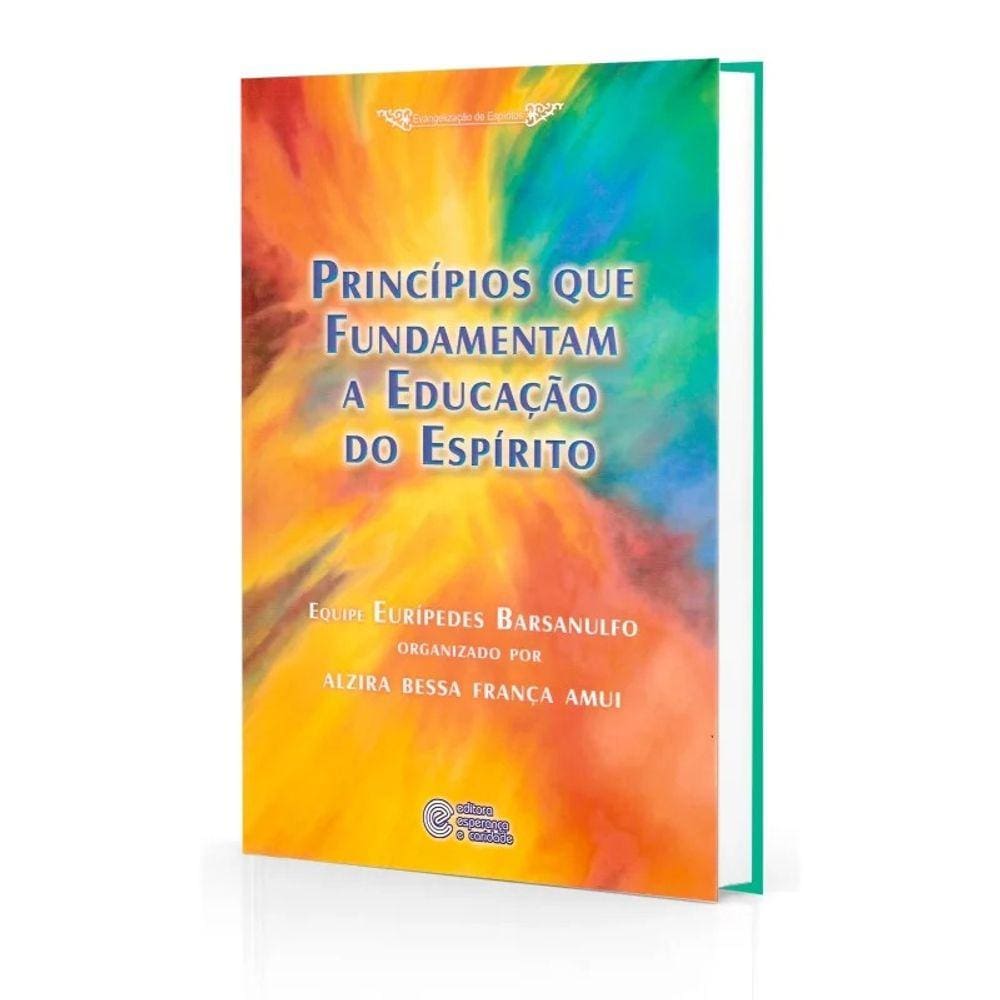 Princípios Que Fundamentam A Educação Do Espírito