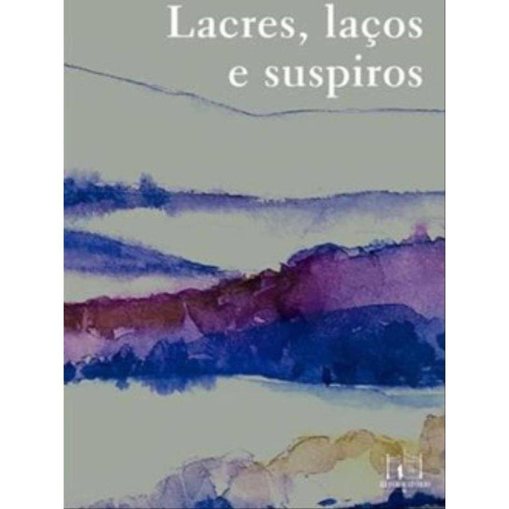 Lacres, Laços E Suspiros