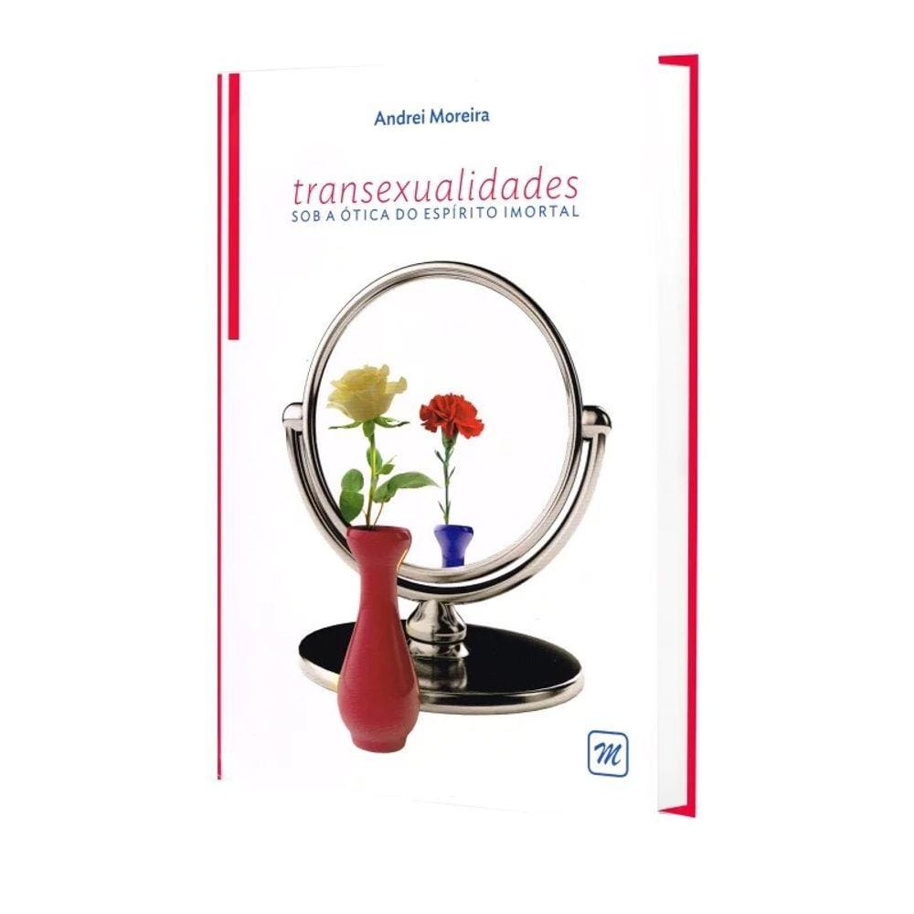 Transexualidade Sob A Ótica Do Espírito Imortal