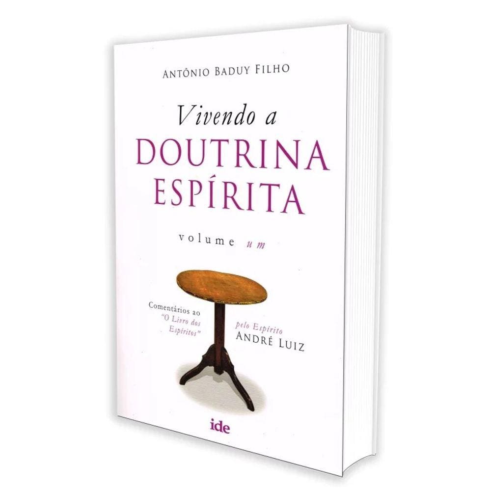 Vivendo A Doutrina Espírita - Vol. I
