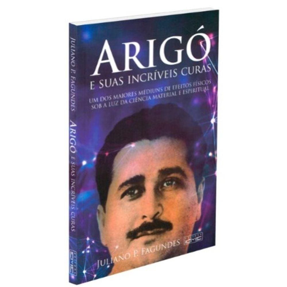 Arigó e Suas Incríveis Curas