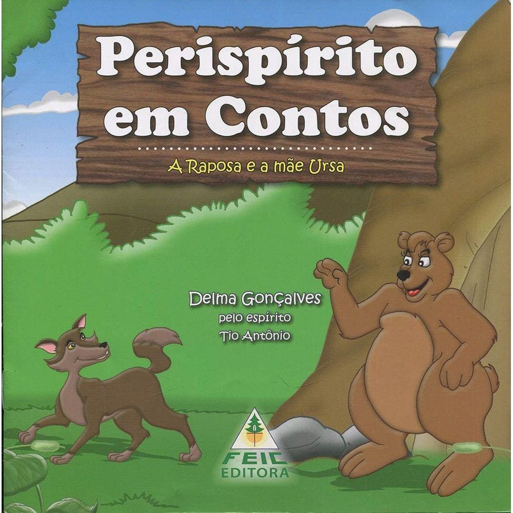 Perispírito em Contos - Raposa e a Mãe Ursa (A)