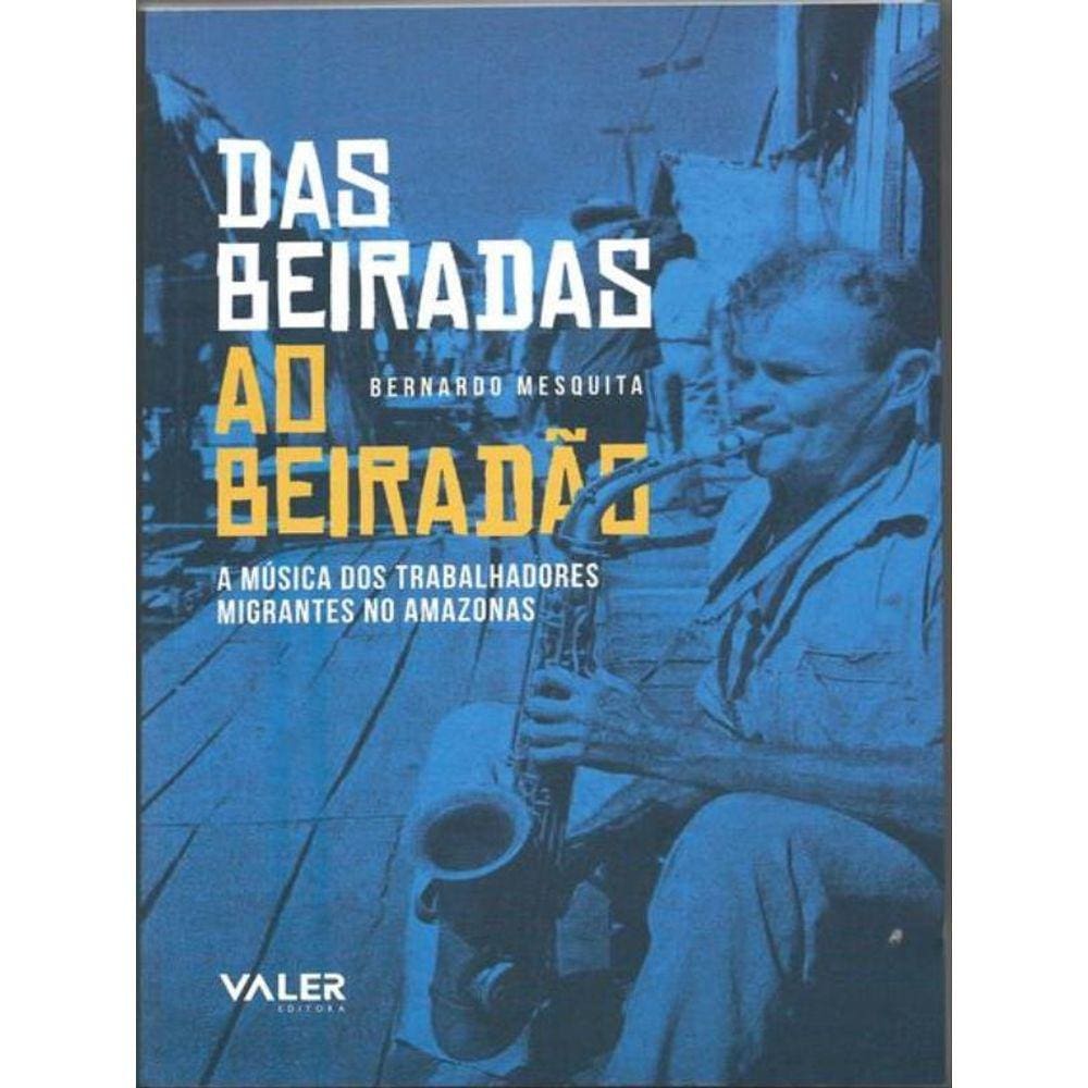 Das Beiradas Ao Beiradão: A Música Dos Trabalhadores Migrantes No Amazonas