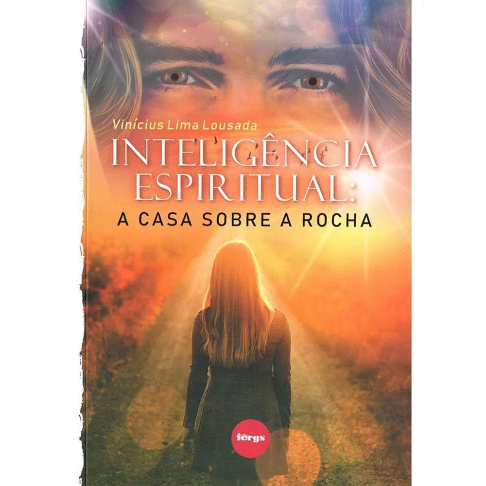 Inteligência Espiritual: A Casa Sobre A Rocha