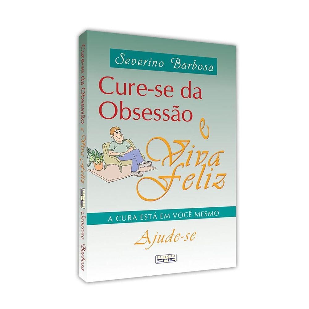 Cure-Se Da Obsessão E Viva Feliz