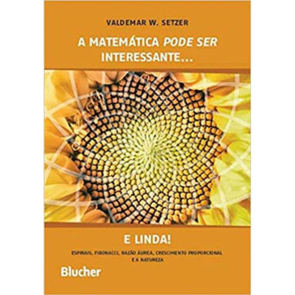 A Matemática Pode Ser Interessante... E Linda!