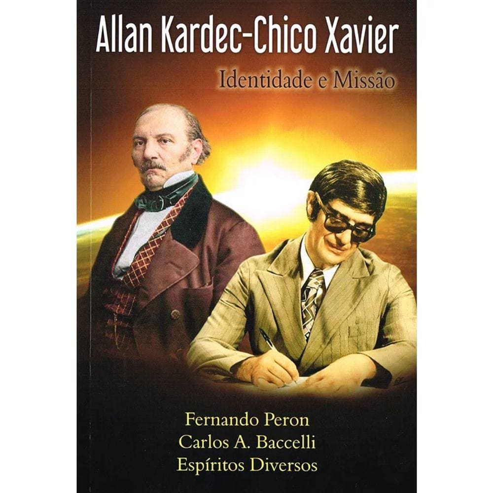 Allan Kardec - Chico Xavier: Identidade e Missão