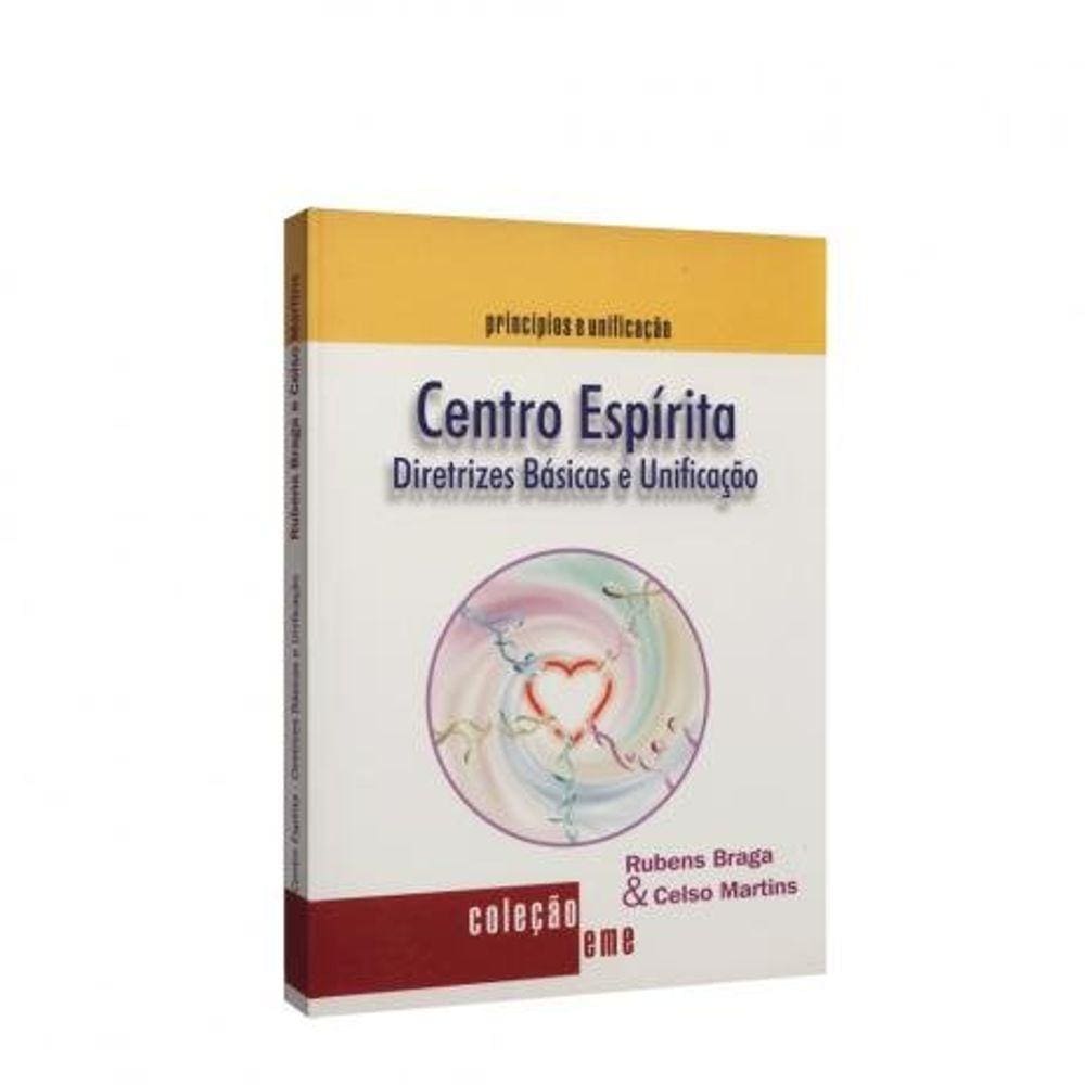 Centro Espírita - Diretrizes Básicas E Unificação
